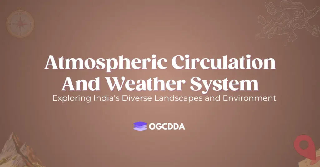 Atmospheric Circulation And Weather System