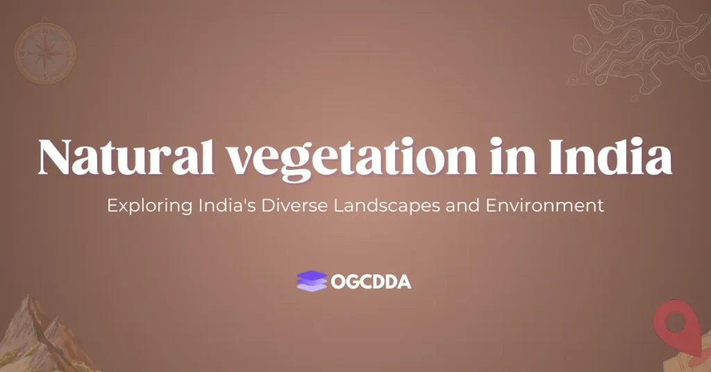 Natural Vegetation In India OGCDDA