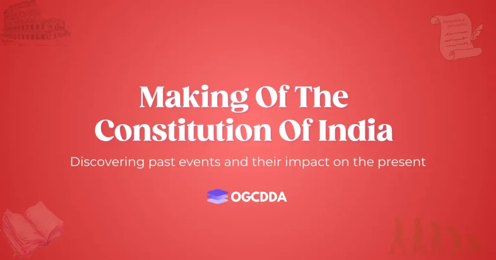 OGCDDA Making Of The Constitution Of India