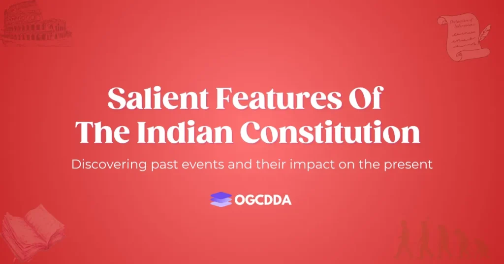 OGCDDA Salient Features Of The Indian Constitution